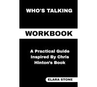 Who's Talking Workbook: A Practical Guide Inspired By Chris Hinton’s Book