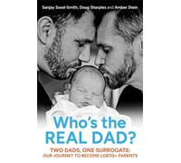 Who's the Real Dad? Two Dads, One Surrogate: Our Journey to Become LGBTQ+ Parents - Sanjay Sood-Smith - Icon Books - ebook (ePub) - Livre