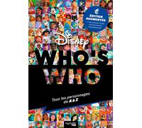 Who's who Disney - Edition augmentée De Blanche-Neige et les Sept nains à En avant - Tous les personnages de A à Z - Xavier Hanart - Hachette Heroes - relié - Beau livre