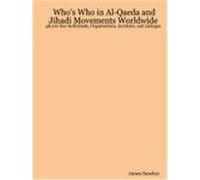 Who's Who in Al-qaeda and Jihadi Movements Worldwide James Sanchez (Auteur)