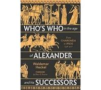 Whos Who in the Age of Alexander and his Successors by Waldemar Heckel Waldemar Heckel (Auteur)