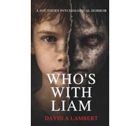 Who's With Liam: A Southern Psychological Horror