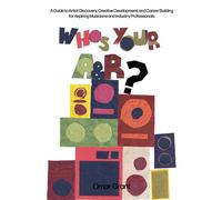 Who's Your A & R? A Guide to Artist Discovery, Creative Development, and Career Building for Aspiring Musicians and Industry Professionals - Omar Grant - Kingston Imperial - ebook (ePub) - Livre