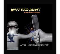 Who's Your Daddy! - Anti-Social Security [Import]