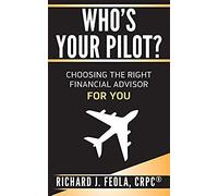 Who's Your Pilot: Choosing The Right Financial Advisor For You