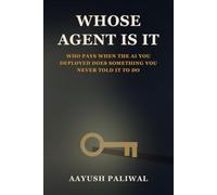 Whose Agent Is It: Who Pays When the AI You Deployed Does Something You Never Told It To Do