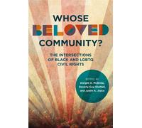 Whose Beloved Community? The Intersections of Black and LGBTQ Civil Rights - Dwight A. McBride - University of Illinois Press - ebook (ePub) - Livre