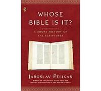 Whose Bible Is It? Jaroslav Pelikan (Auteur)