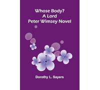 Whose Body? A Lord Peter Wimsey Novel