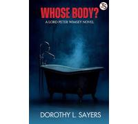 Whose Body? A Lord Peter Wimsey Novel