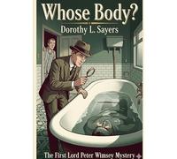 Whose Body?: by Dorothy L. Sayers