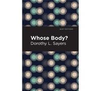 Whose Body by Dorothy L. Sayers Dorothy L. Sayers (Auteur)