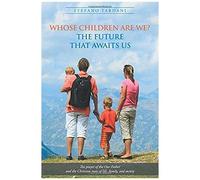 Whose Children Are We? The Future That Awaits Us