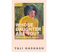 Whose Daughter Are You? The Roots of Mizrahi Feminism - Yali Hashash - Wayne State University Press - ebook (ePub) - Livre