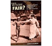 Whose Fair?: Experience, Memory, And The History Of The Great St. Louis Exposition