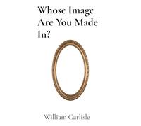Whose Image Are You Made In?