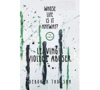 Whose Life Is It Anyway - Leaving A Violent Abuser