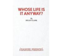 Whose Life is it Anyway? - [Version Originale] Brian Clark (Auteur)