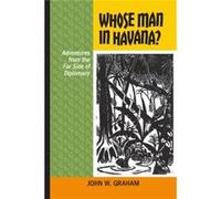 Whose Man In Havana? (Latin American And Caribbean) (Paperback) John W Graham, Robert Bothwell (Auteur)