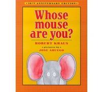 Whose Mouse Are You by Robert Kraus & Illustrated by Jose Aruego Robert Kraus (Auteur)