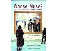 Whose Muse? Glenn D. Lowry, John Walsh, Neil Macgregor, Philippe De Montebello (Auteur)
