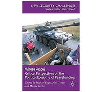 Whose Peace? Critical Perspectives On The Political Economy Of Peacebuilding