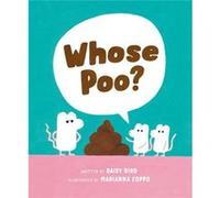 Whose Poo by Daisy BirdMarianna Coppo Daisy BirdMarianna Coppo (Auteur)