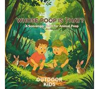 WHOSE POOP IS THAT?: A Scavenger Hunt for Animal Poop
