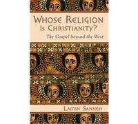 Whose Religion Is Christianity? Lamin Sanneh (Auteur)