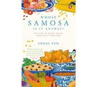 Whose Samosa is it Anyway - Sonal Ved - Penguin Random House India - Livre en Anglais - Paperback Sonal VedSonal Ved (Auteur)