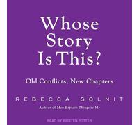 Whose Story Is This?: Old Conflicts, New Chapters