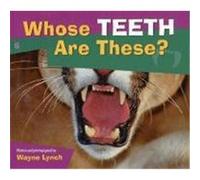Whose Teeth Are These?, Whose....Is This Series Wayne Lynch (Auteur)
