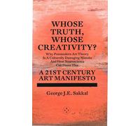 Whose Truth, Whose Creativity? a 21st Century Art Manifesto