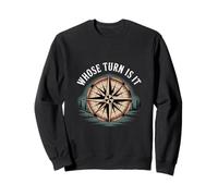 Whose Turn Is It Board Game Strategy Competitive ------- Sweatshirt