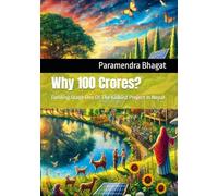 Why 100 Crores?: Funding Stage One Of The Kalkiist Project In Nepal