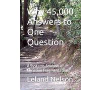 Why 45,000 Answers to One Question: A Systems Analysis of Christian Fragmentation