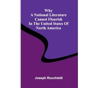 Why a National Literature Cannot Flourish in the United States of North America