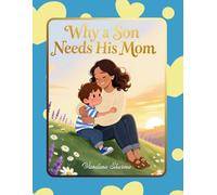 Why a Son Needs His Mom: A Warm Read-Aloud on Love, Comfort, and Growing Up