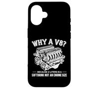 Why A V8 Because 2 Liter is A Softdrink Not an Engine Car Coque pour iPhone 16
