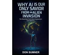 Why AI Is Our Only Savior from an Alien Invasion