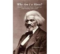 Why Am I A Slave? Questions That Have Forever Changed Our Understanding Of The World