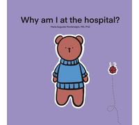 Why am I at the hospital?: A story about seizures, doctors , and feeling safe.