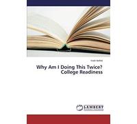 Why Am I Doing This Twice? College Readiness