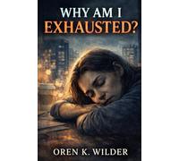 Why Am I Exhausted?: The Hidden Cost of Holding It All Together