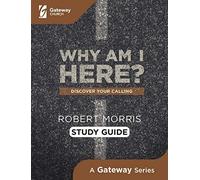 Why Am I Here? Study Guide: Discover Your Calling