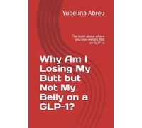 Why Am I Losing My Butt but Not My Belly on a GLP-1?: The truth about where you lose weight first on GLP-1s