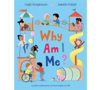 Why Am I Me? A fun, inclusive picture book about kindness, empathy and friendship - perfect for curious children everywhere! - Leigh Hodgkinson - Macmillan Children's Books - ebook (ePub) - Livre