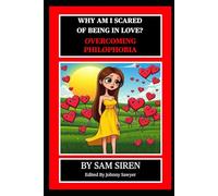 WHY AM I SCARED OF BEING IN LOVE? OVERCOMING PHILOPHOBIA