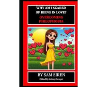 WHY AM I SCARED OF BEING IN LOVE? OVERCOMING PHILOPHOBIA