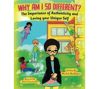Why Am I So Different?: The Importance Of Authenticity And Loving Your Unique Self